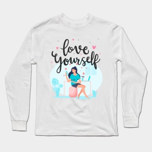 Love Yourself, Women's empowerment Long Sleeve T-Shirt